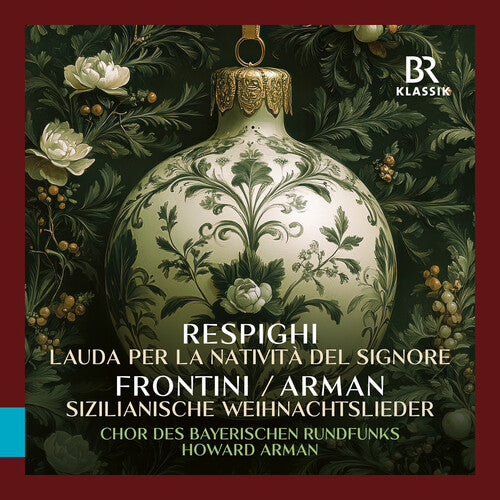 Bavarian Radio Chorus - Respighi: Lauda per la Nativita del Signore; Frontini: Sizilianische Weihnachtslieder