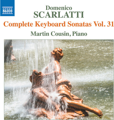 Martin Cousin - Scarlatti: Complete Keyboard Sonatas, Vol. 31