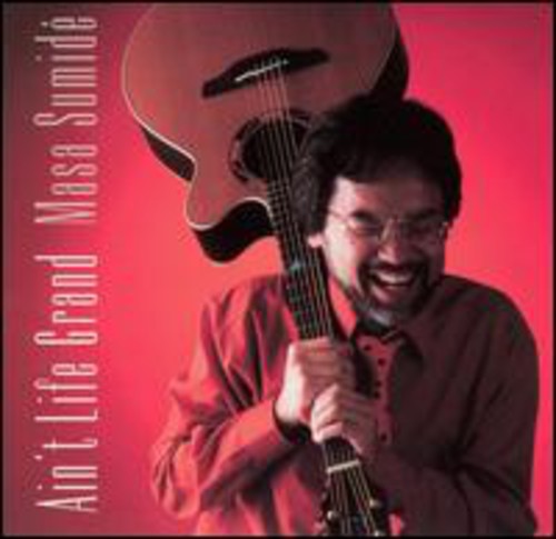 Masa Sumide - Ain't Life Grand