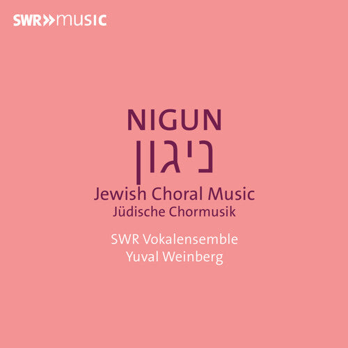 Swr Vokalensemble - Nigun - Jewish Choral Music