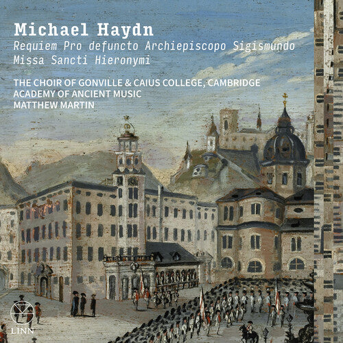 Cambridge The Choir of Gonville & Caius College - Michael Haydn: Requiem Pro defuncto Archiepiscopo Sigismundo & Missa Sancti Hieronymi