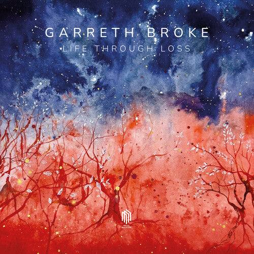 Garreth Broke - Life Through Loss