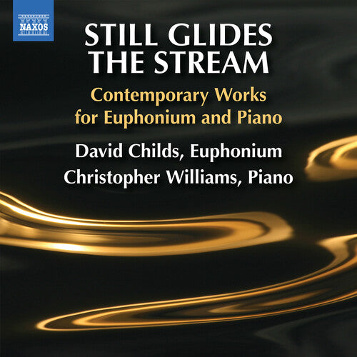 David Childs - Still Glides the Stream - Contemporary Works for Euphonium and Piano