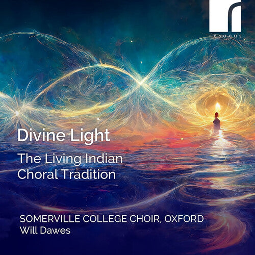 Oxford Choir - Divine Light - The Living Indian Choral Tradition