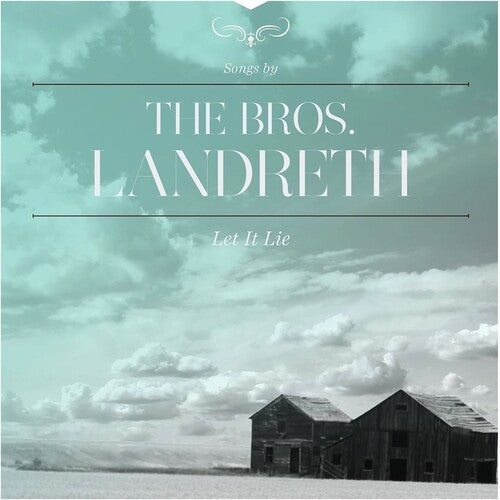 Bros. Landreth - Let It Lie