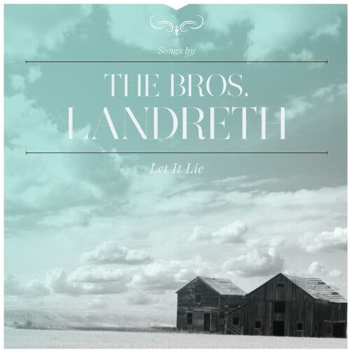 Bros. Landreth - Let It Lie