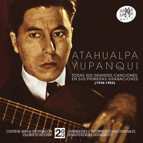 Atahualpa Yupanqui - Todas Sus Grandes Canciones 1936-1953