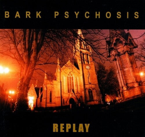 Bark Psychosis - Replay