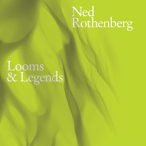 Ned Rothenberg - Looms & Legends