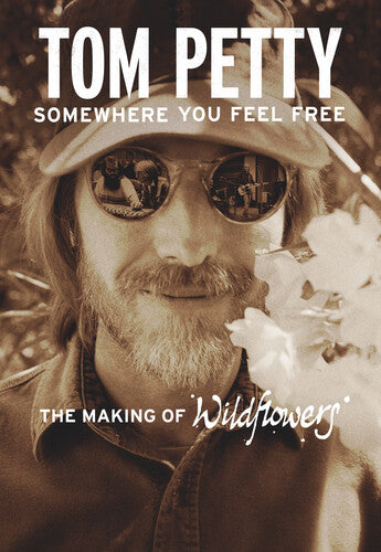 Somewhere You Feel Free - The Making of Wildflowers