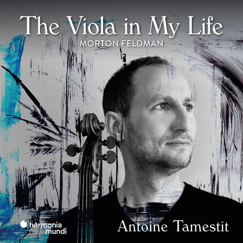 Antoine Tamestit - Feldman: The Viola in My Life