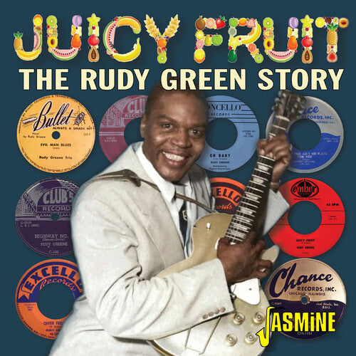 Rudy Green - Juicy Fruit: The Rudy Green Story