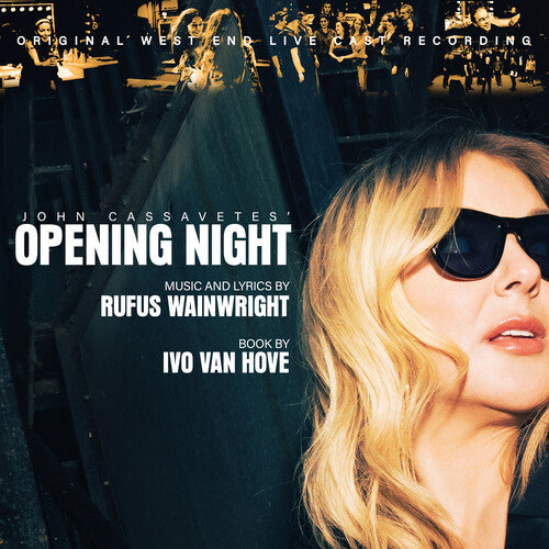 Rufus Wainwright - John Cassavetes' Opening Night (Original West End Live Cast Recording)