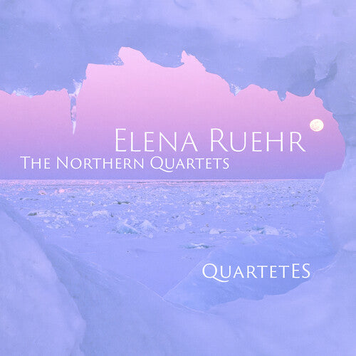 Quartet Es - Elena Ruehr: The Northern Quartets
