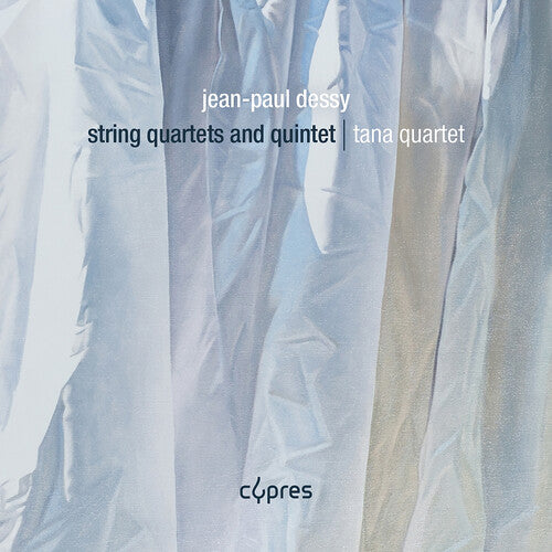 Tana Quartet - Jean-Paul Dessy: String Quartets and Quintet