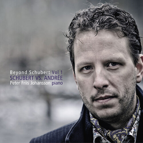 Peter Johansson Friis - Peter Friis Johansson: Beyond Schubert, Vol. 1 – Schubert vs. Andree