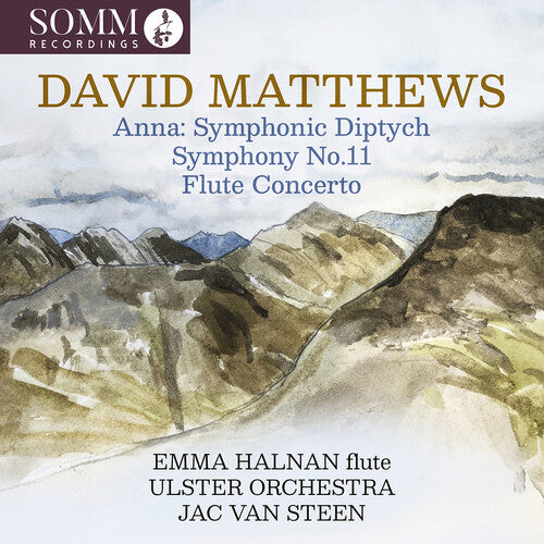 Emma Halnan - David Matthews: Anna: Symphonic Diptych; Symphony No. 11; Flute Concerto