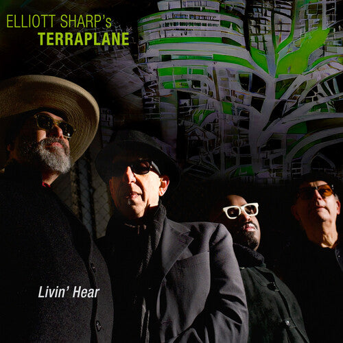 Elliott Sharp's Terraplane - Livin' Hear
