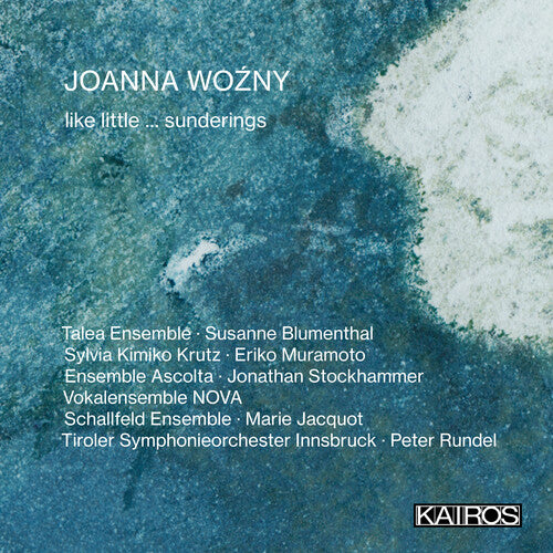 Joanna Wozny: Like Little ... Sunderings/ Various - Joanna Wozny: Like Little ... Sunderings (Various Artists)
