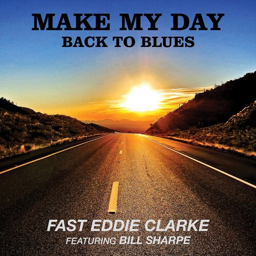 Fast Clarke Eddie - Make My Day: Back To Blues