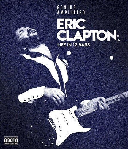 Eric Clapton: Life in 12 Bars