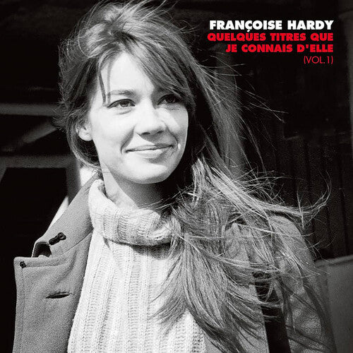 Francoise Hardy - Quelques titres que je connais d'elle (Vol. 1)