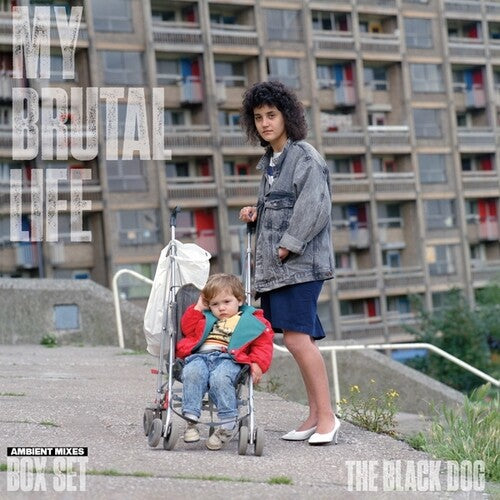 Black Dog - My Brutal Life: The Ambient Mixes
