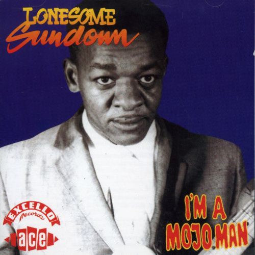 Lonesome Sundown - I'm a Mojo Man