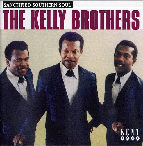 Kelly Brothers - Sanctified Soul