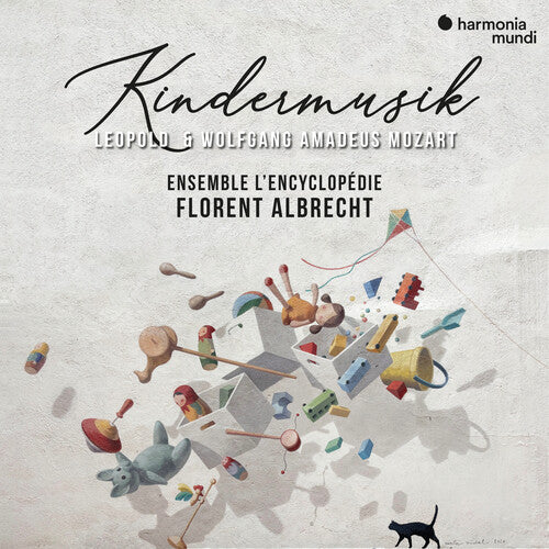 Florent Albrecht / Ensemble L'Encyclopedie - Leopold & Wolfgang Amadeus Mozart: Kindermusik