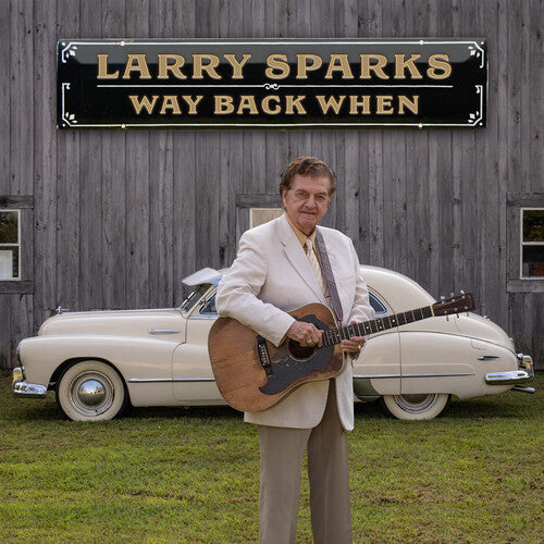 Larry Sparks - Way Back when