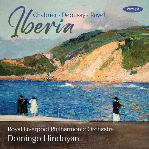 Royal Liverpool Philharmonic/ Domingo Hindoyan - Iberia