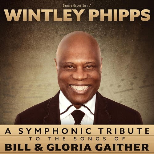 Wintley Phipps - A Symphonic Tribute to the Songs of Bill & Gloria Gaither