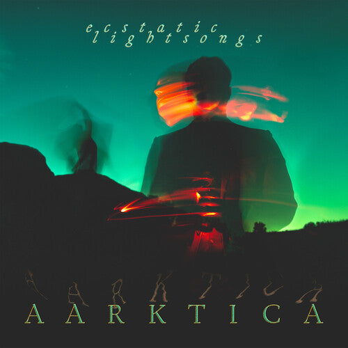 Aarktica - Ecstatic Lightsongs