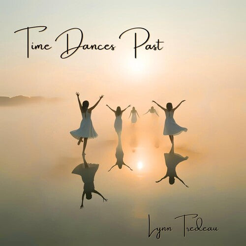 Lynn Tredeau - Time Dances Fast