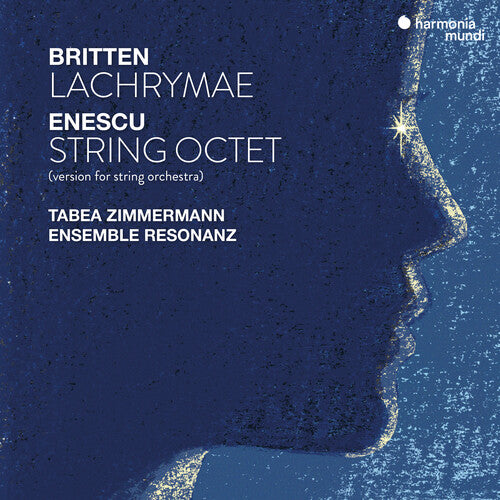 Tabea Zimmermann / Ensemble Resonanz - Enescu: String Octet, Op. 7; Britten: Lachrymae, Op. 48a