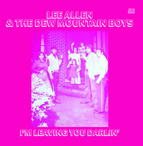 Lee Allen / Dew Mountain Boys - I'm Leaving You Darlin'