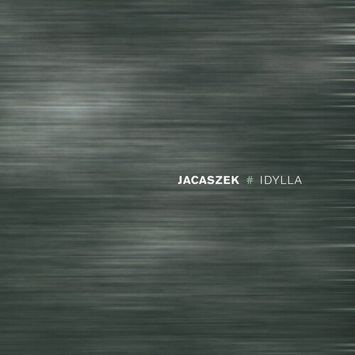 Jacaszek - Idylla