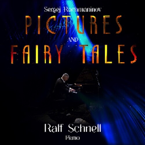 Ralf Schnell - Sergei Rachmaninoff: Pictures & Fairy Tales