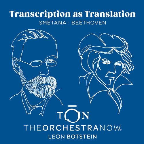 Orchestra Now - Transcription as Translation - Beethoven & Smetana
