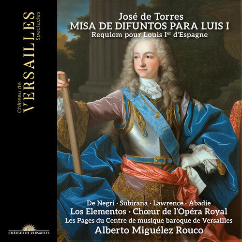 Alberto Rouco Miguelez - Jose de Torres: Misa de Difuntos para Luis I
