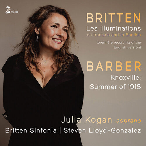 Julia Kogan - Britten: Les Illuminations, Op. 18 (In French and English); Barber: Knoxville - Summer of 1915, Op. 24