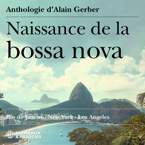 Naissance De La Bossa Nova - Rio De Janeiro New - Naissance de la bossa nova - Rio de Janeiro, New York, & Los Angeles