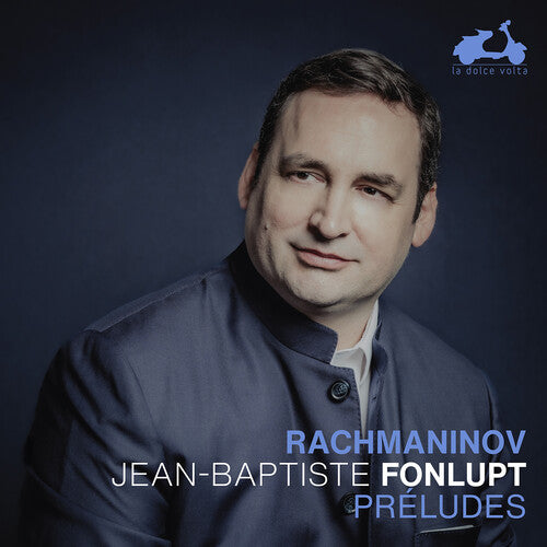 Jean-Baptiste Fonlupt - Rachmaninoff: Preludes