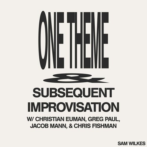 Sam Wilkes - One Theme Subsequent Improvisation