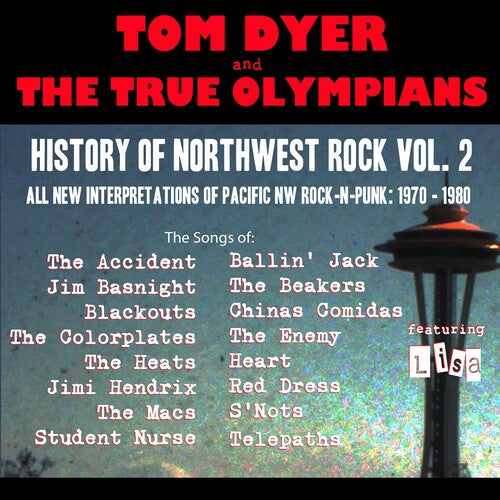 Tom Dyer & the True Olympians - History of Northwest Rock 2: 1970-1980