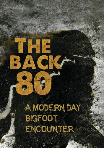 The Back 80: A Modern Day Bigfoot Encounter