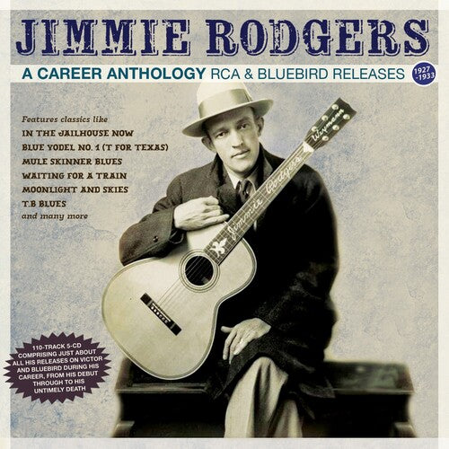 Jimmie Rodgers - A Career Anthology: RCA & Bluebird Releases 1927-33