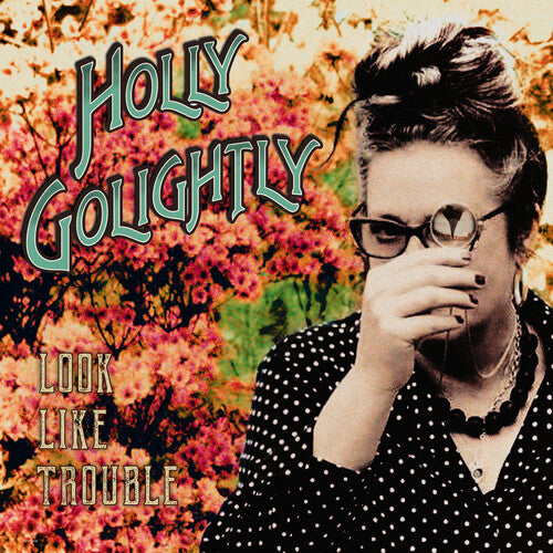 Holly Golightly - Look Like Trouble