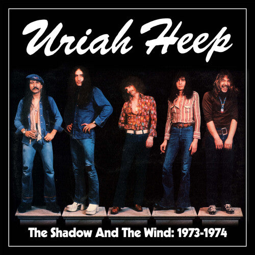 Uriah Heep - Shadow & The Wind: 1973-1974